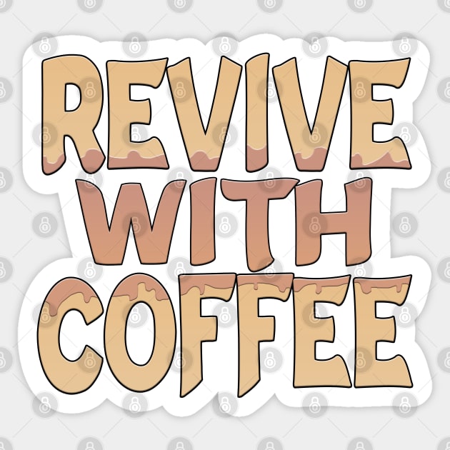 Revive With Coffee Sticker by Shawnsonart